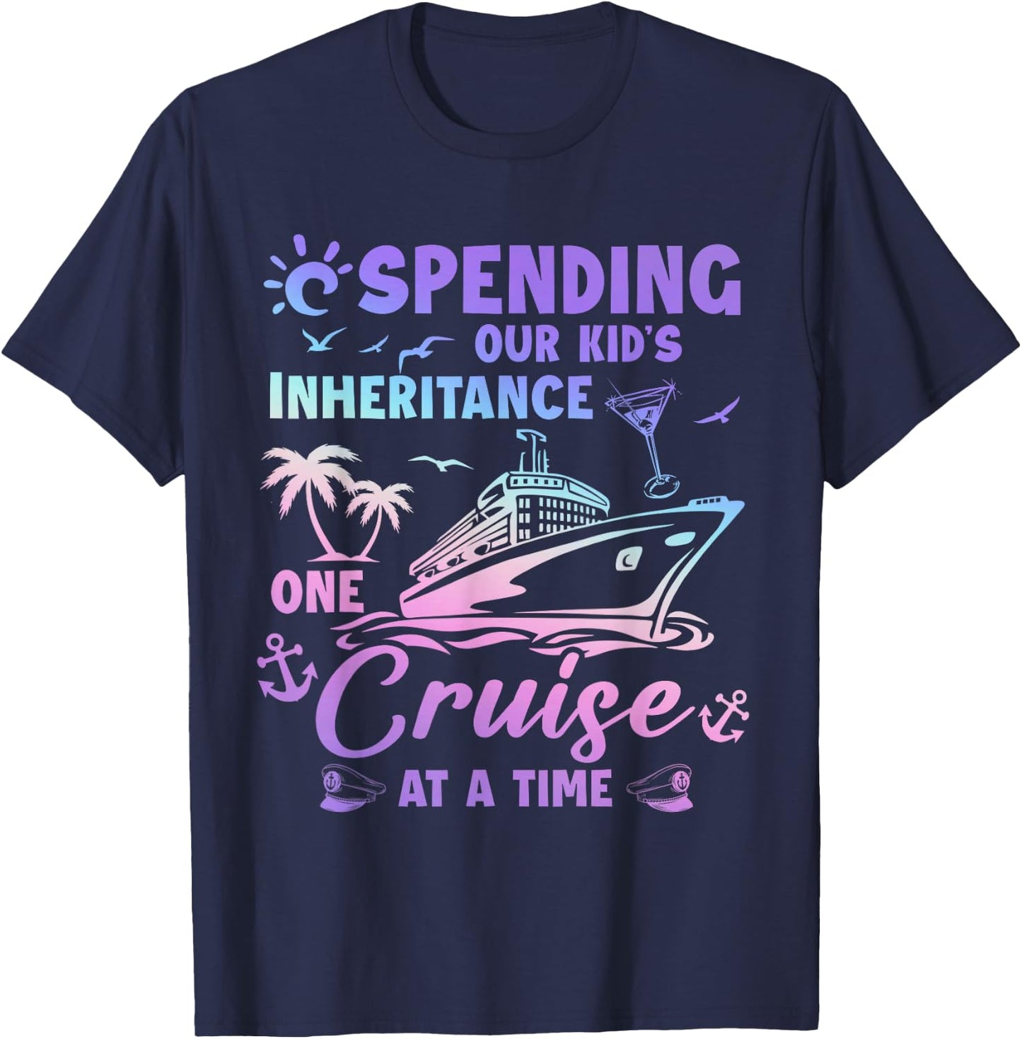 Spending Our Kid's Inheritance One Cruise At A Time Couple T-Shirt - T-Shirt | Navy