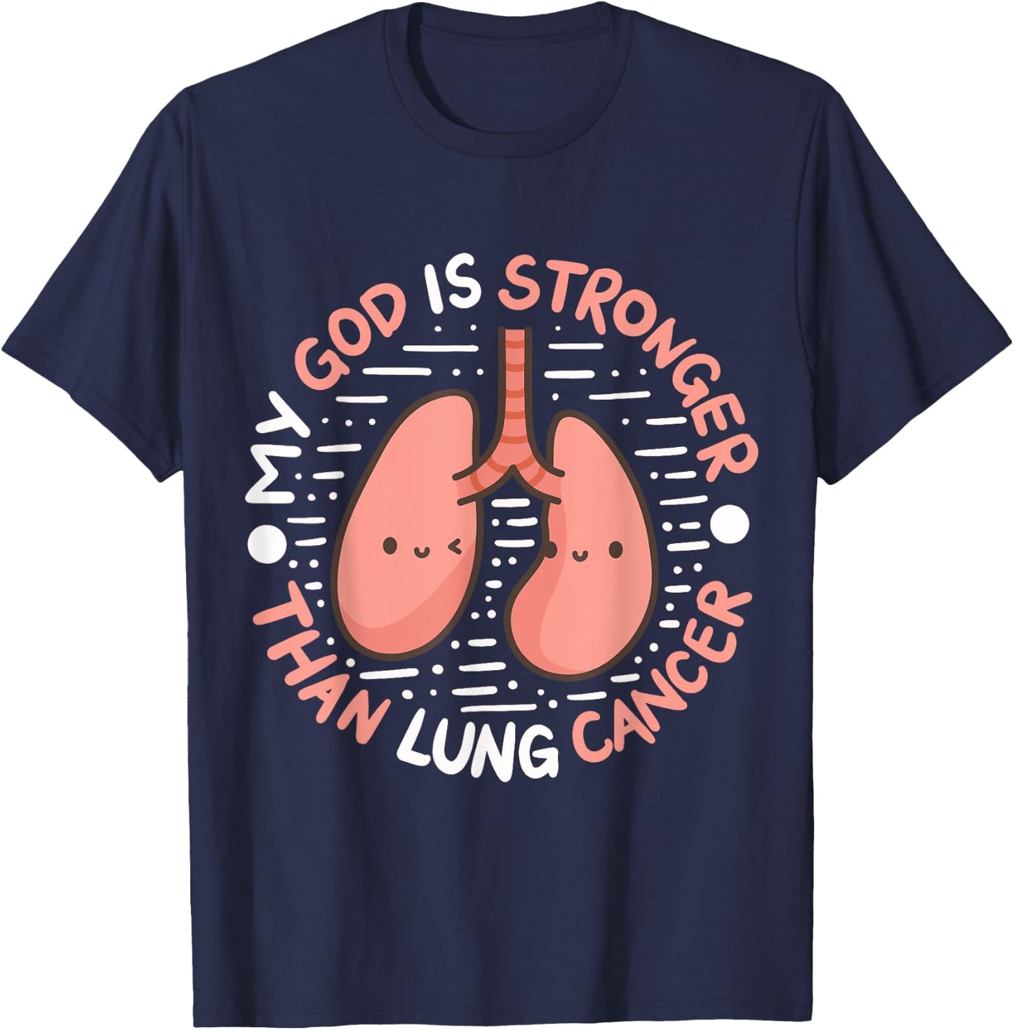 My God Is Stronger Than Lung Cancer T-Shirt - T-Shirt | Navy