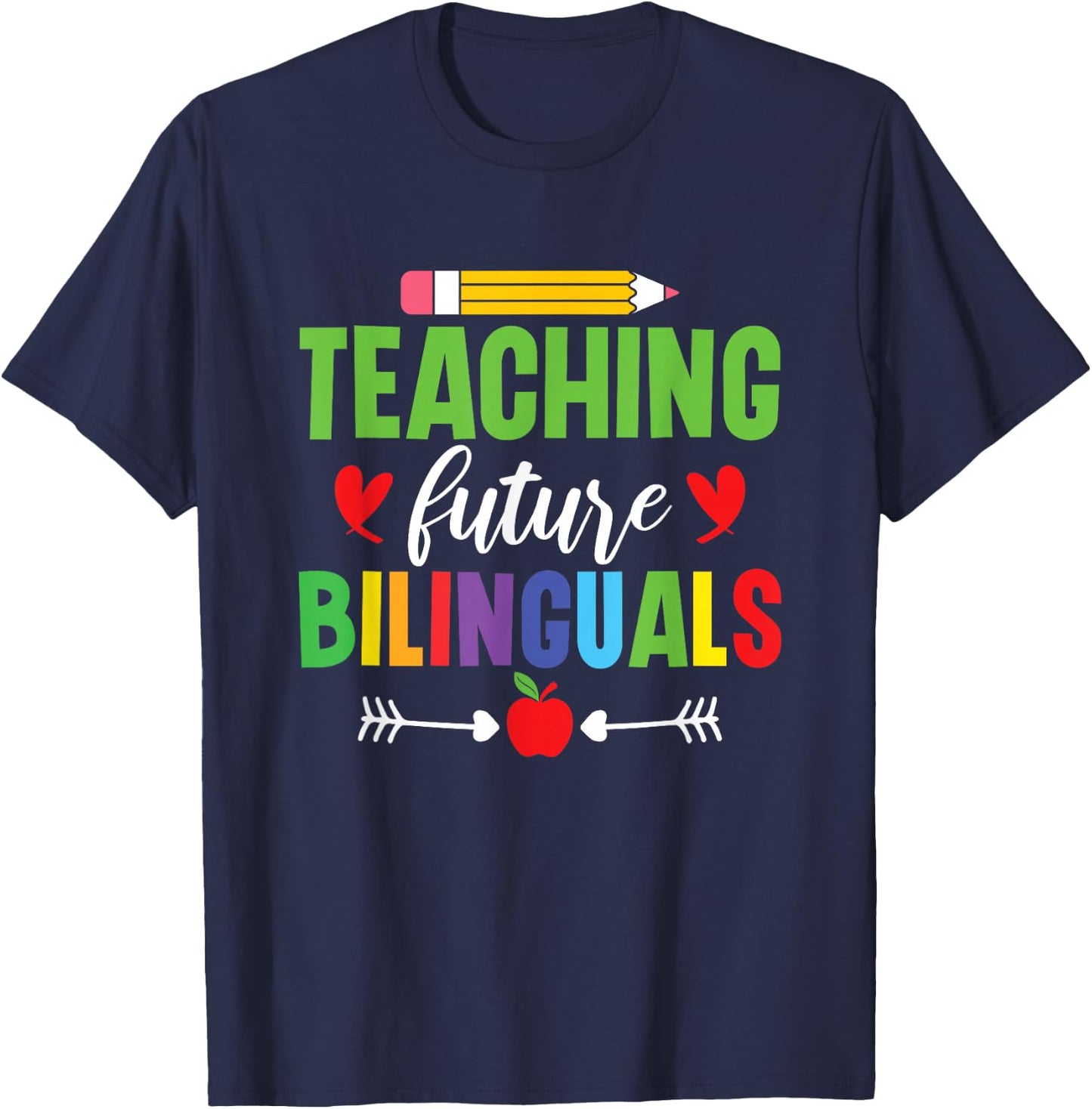 Teaching Future Bilinguals Spanish Teacher Bilingual Teacher T-Shirt - T-Shirt | Navy
