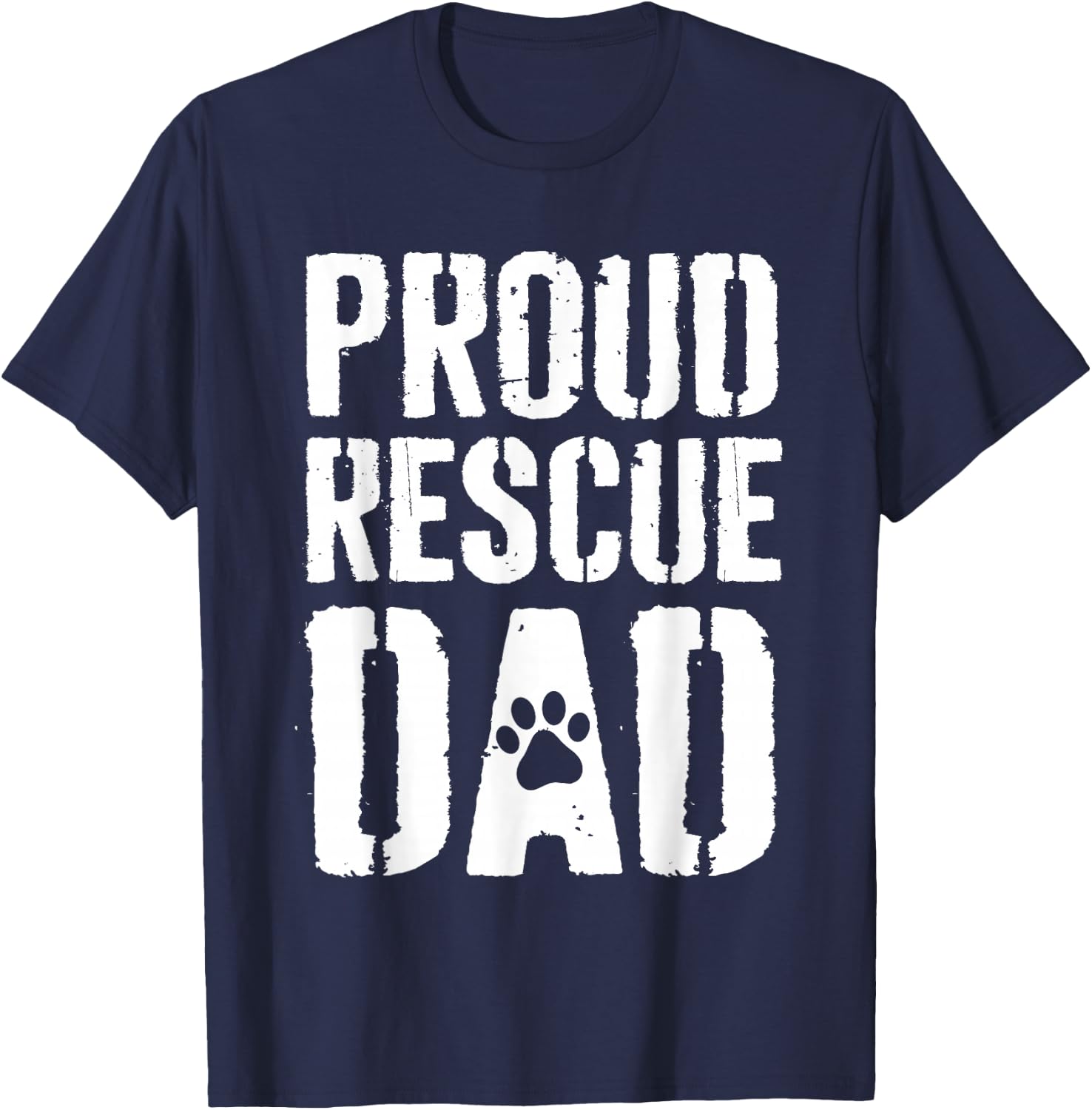 Proud Rescue Dad Fathers Day Rescuer Dog Dad Activist T-Shirt - T-Shirt | Navy