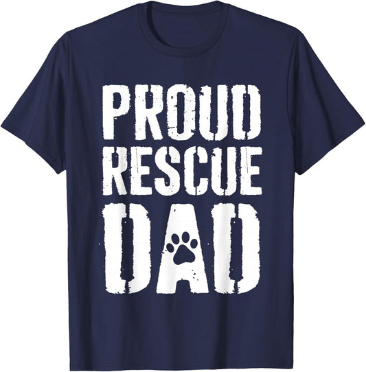 Proud Rescue Dad Fathers Day Rescuer Dog Dad Activist T-Shirt - T-Shirt | Navy