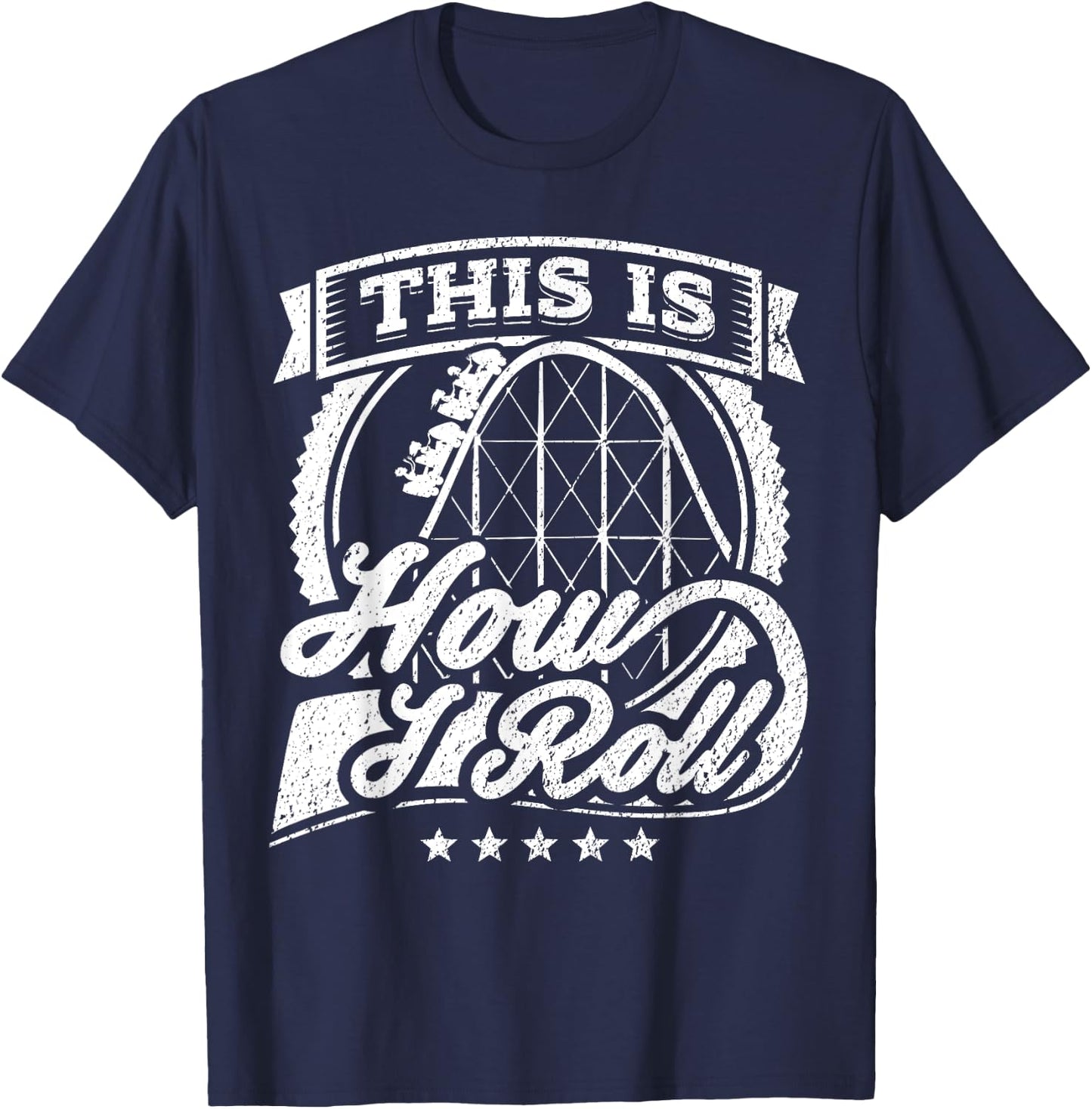 Funny Rollercoaster This Is How I Roll Coaster Shirt T-Shirt - T-Shirt | Navy