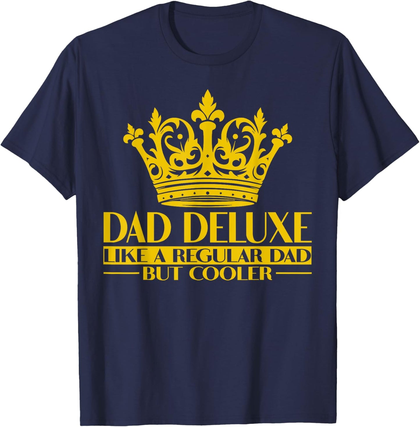 Dad deluxe father Dad king Dad crown T-Shirt - T-Shirt | Navy
