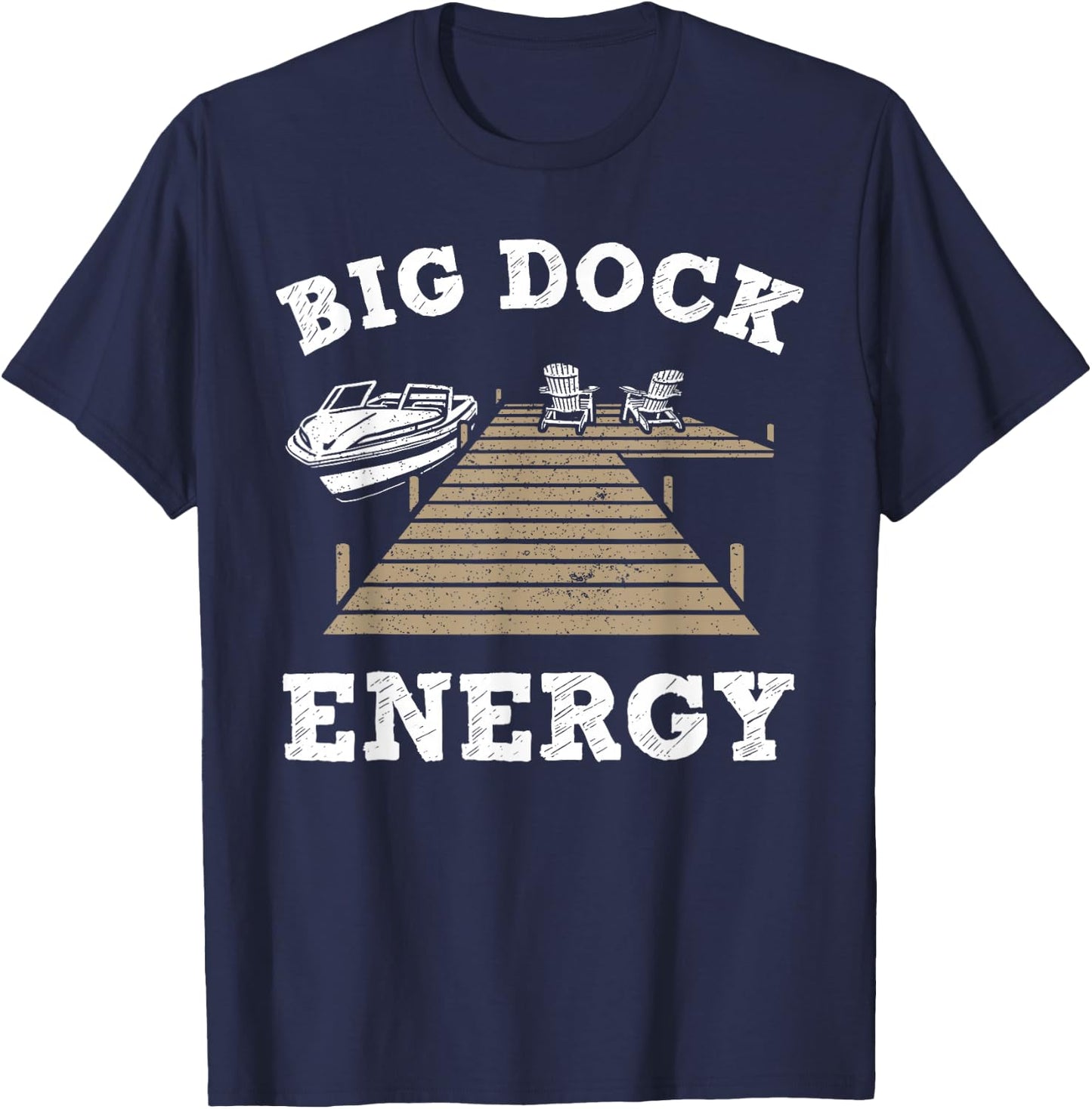 Big Dock Energy Funny Apparel T-Shirt - T-Shirt | Navy