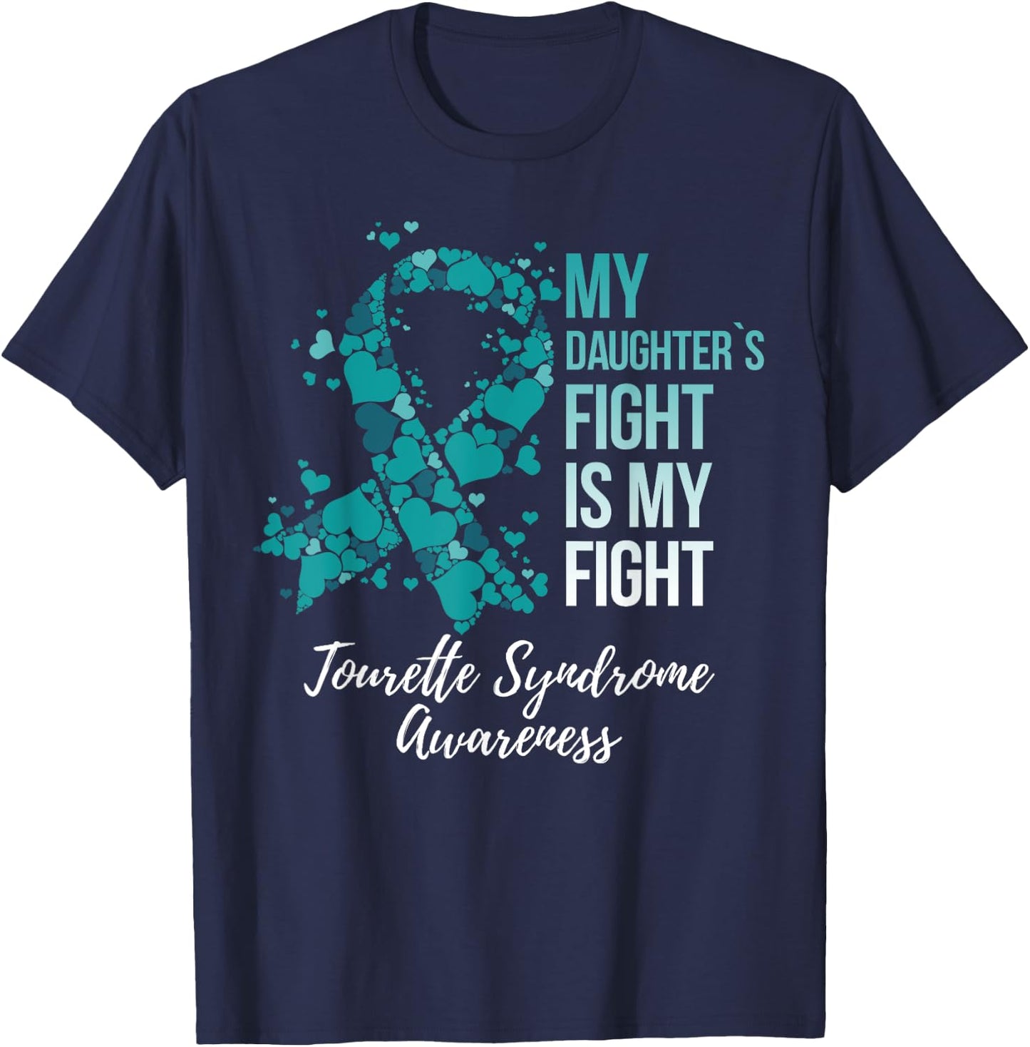 My Daughter’s Fight Is My Fight Tourette Syndrome Awareness T-Shirt - T-Shirt | Navy