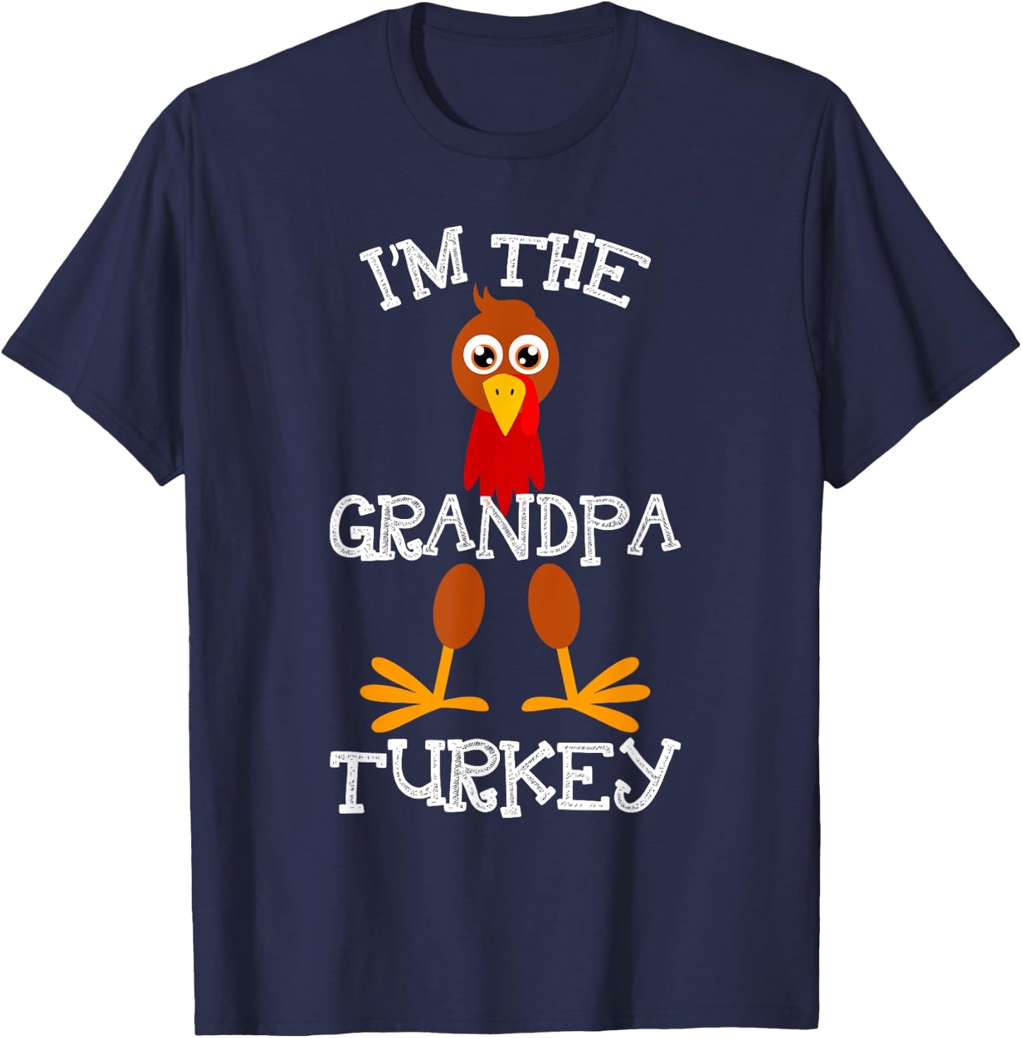 Im The Grandpa Turkey Thanksgiving Funny Grandfather Gift T-Shirt - T-Shirt | Navy