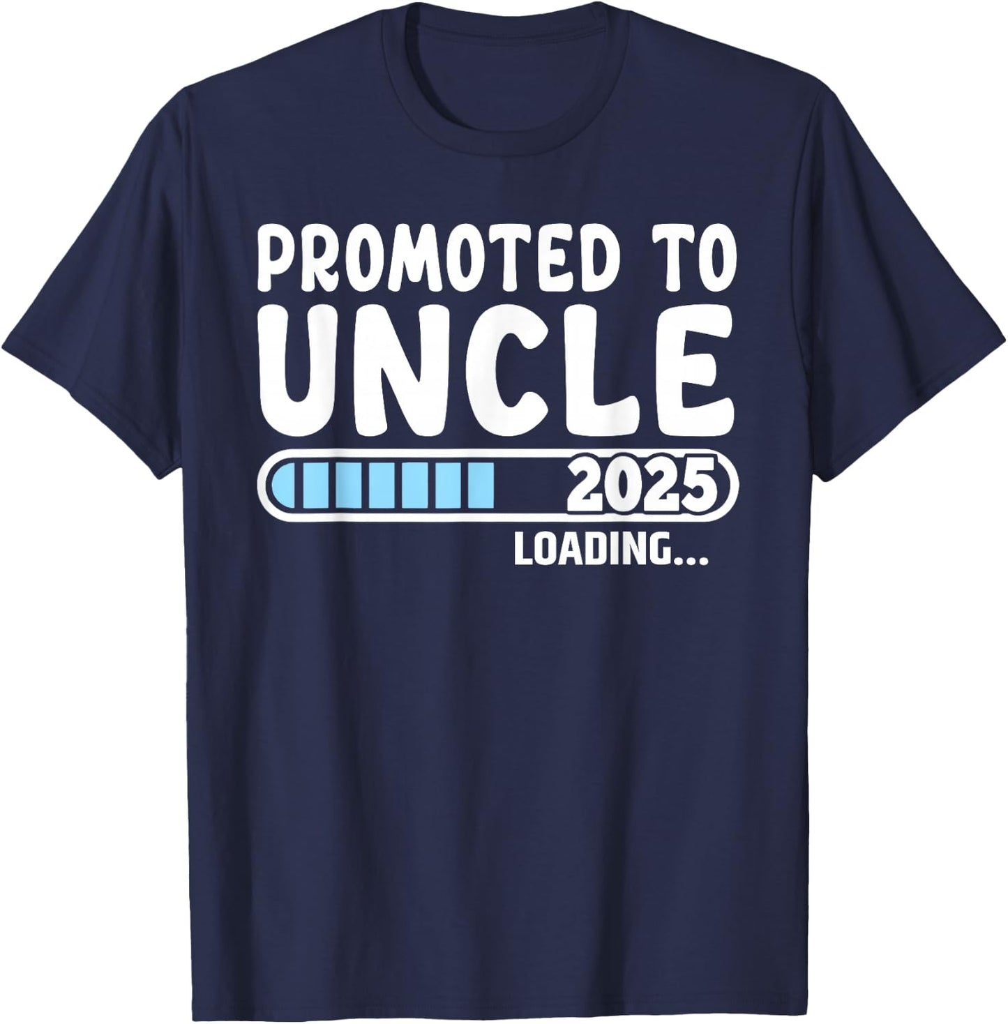 Promoted to Uncle 2025 Gifts First Time Uncle 2025 , Small, Black T-Shirt - T-Shirt | Navy