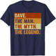 Dave The Man The Myth The Legend - Vintage Gift Dave T-Shirt - T-Shirt | Navy