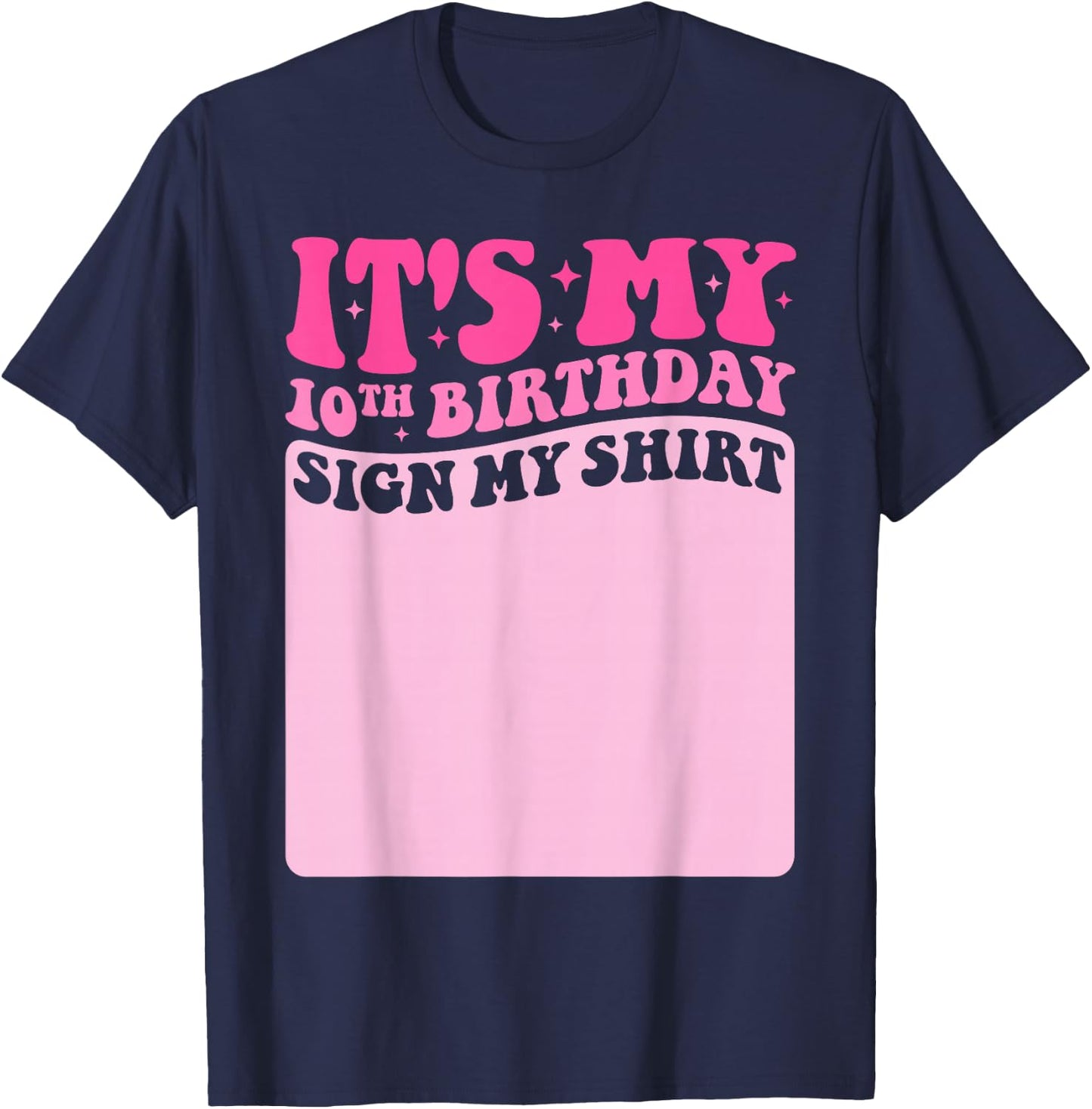 It's My 10th Birthday Girl Party Sign My Shirt Groovy Pink T-Shirt - T-Shirt | Navy