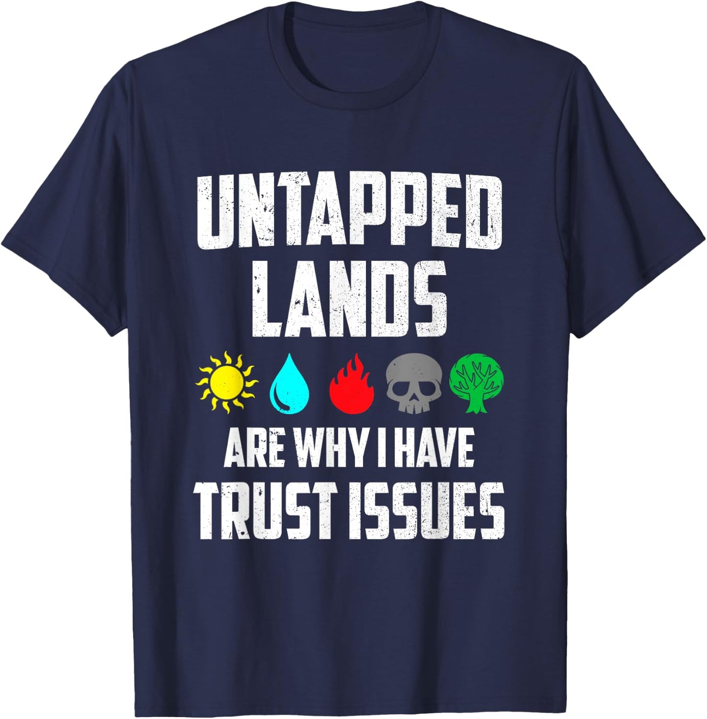 Untapped Lands Trust Issues Funny Gamer TCG Retro Vintage T-Shirt - T-Shirt | Navy