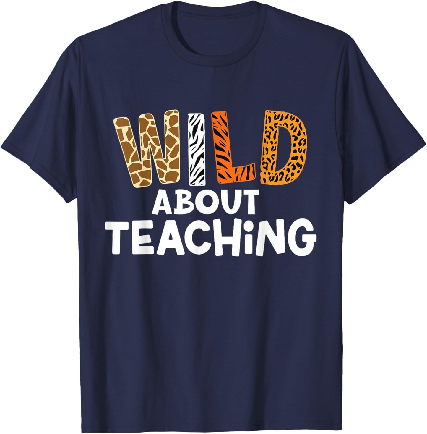 Wild About Teaching Safari Jungle School Teacher T-Shirt - T-Shirt | Navy