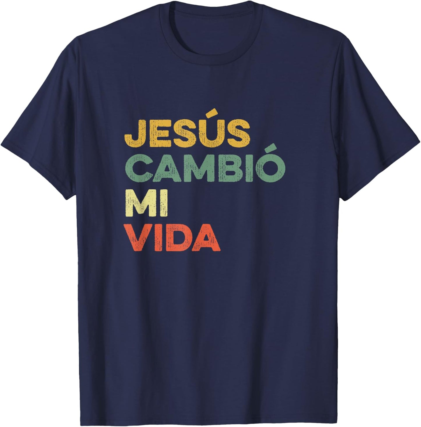 Jesus Cambio Mi Vida Hispanic God Believer Spanish Christian T-Shirt - T-Shirt | Navy