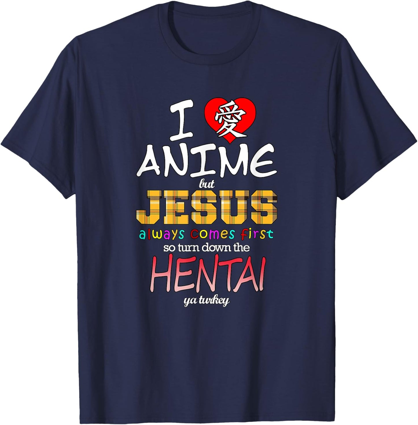 I Love Anime But Jesus Always Comes First T-Shirt - T-Shirt | Navy