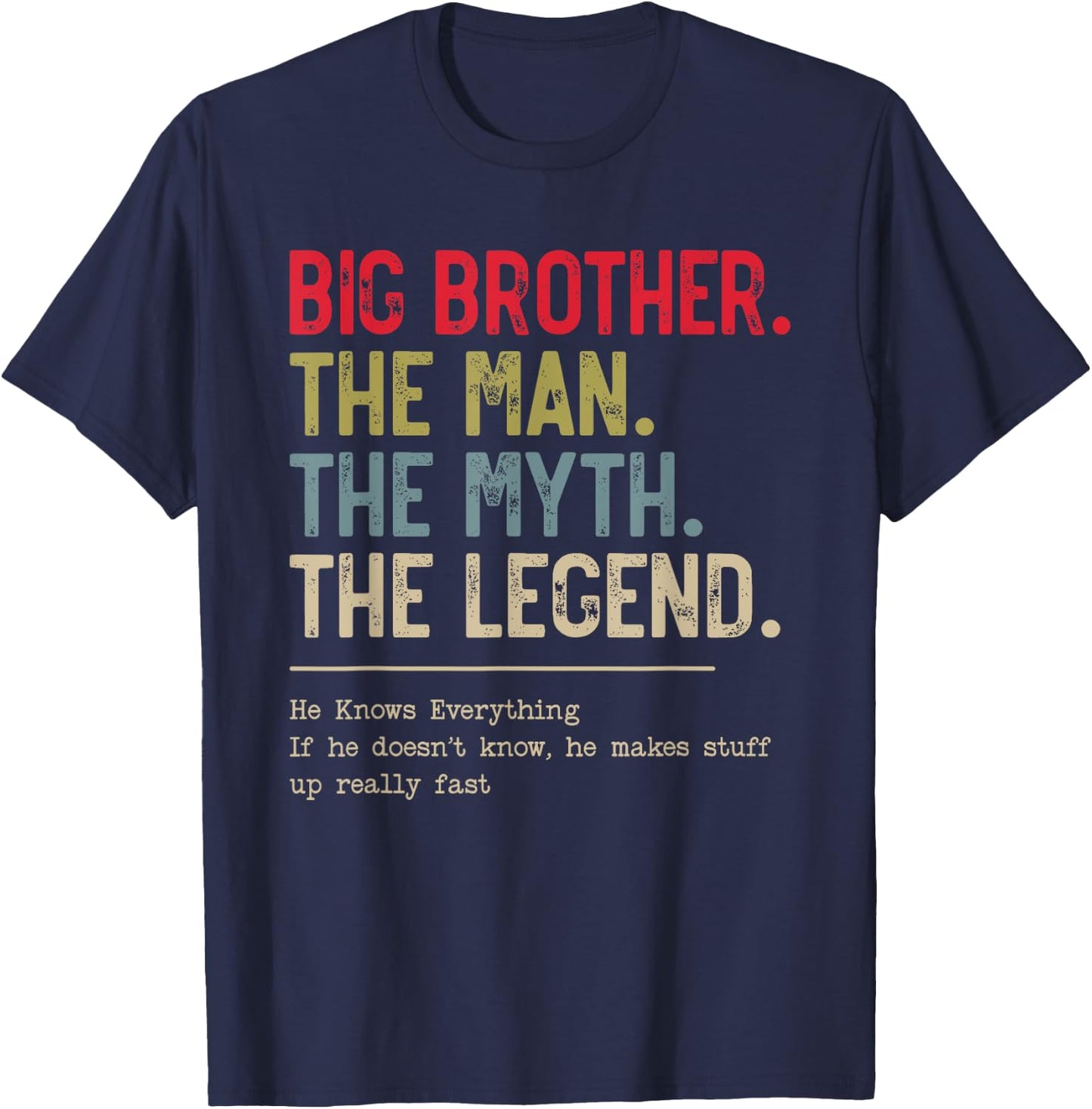 Big Brother The Man The Myth The Legend He Knows Everything T-Shirt - T-Shirt | Navy