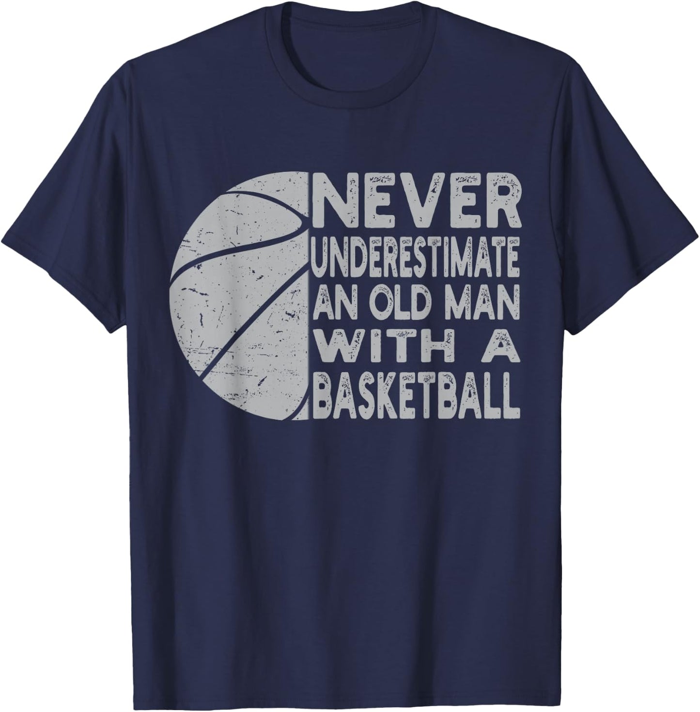 Never Underestimate An Old Man With Basketball Coach Grandpa T-Shirt - T-Shirt | Navy