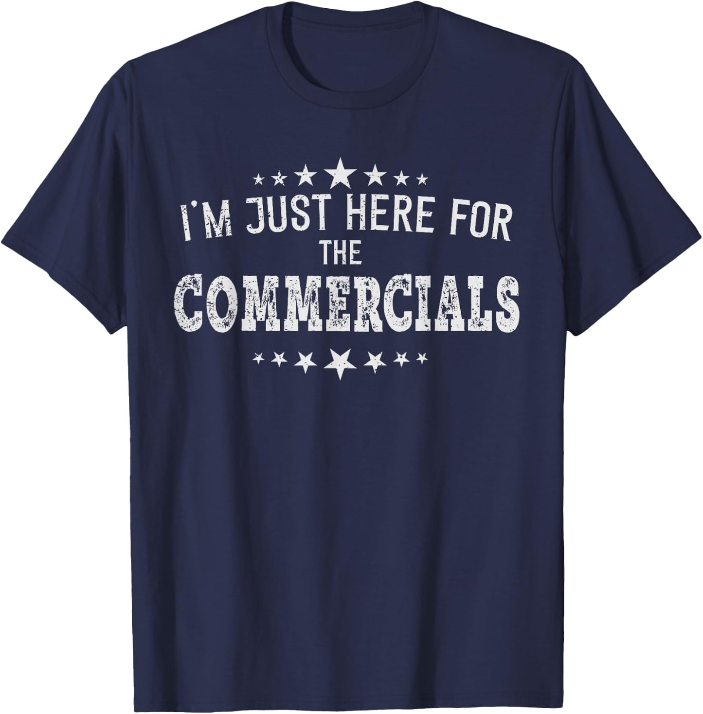 I'm just Here for the Commercials women men football gift T-Shirt - T-Shirt | Navy