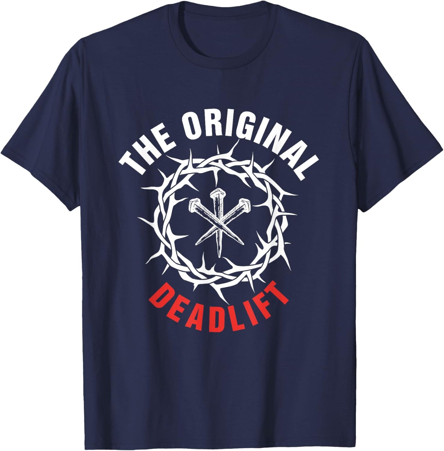 The Original Deadlift Christian Weightlifting Workout Gym T-Shirt - T-Shirt | Navy