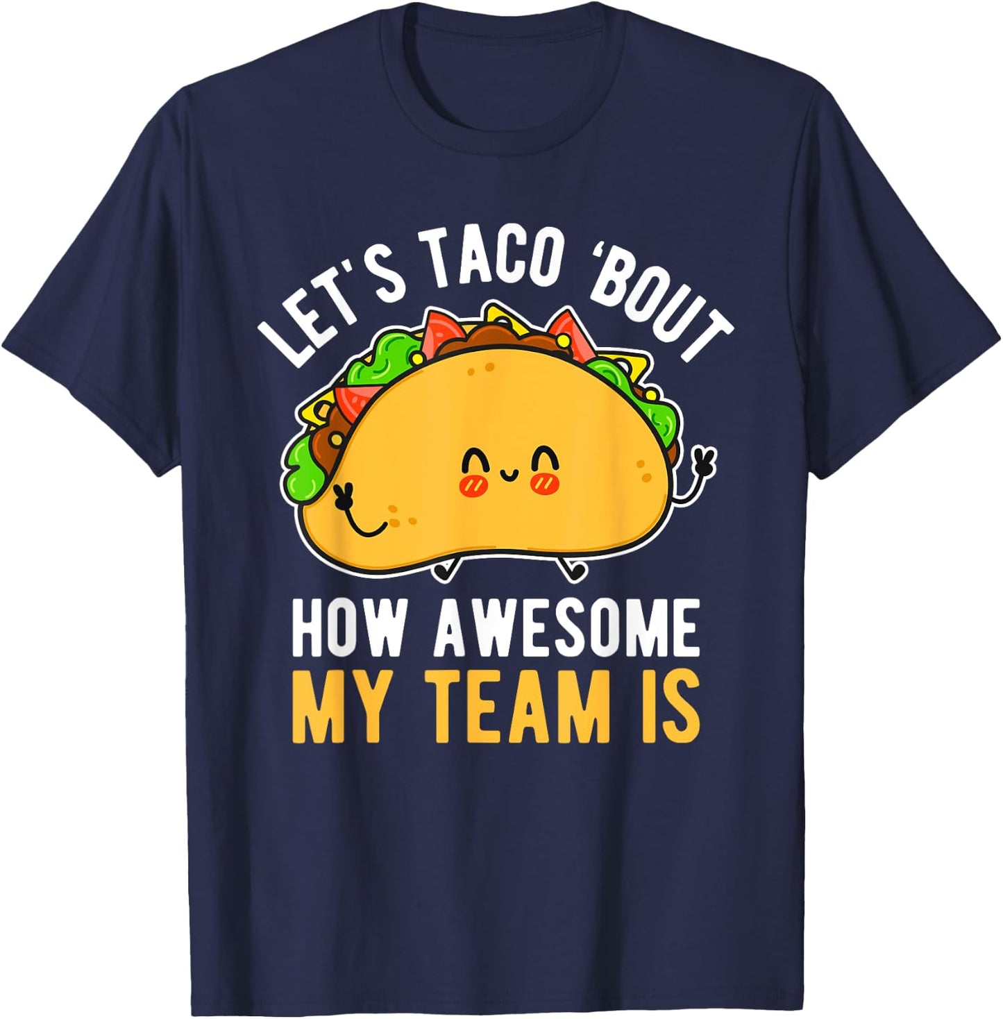 Let's Taco 'Bout How Awesome My Team Is Funny Boss Day T-Shirt - T-Shirt | Navy