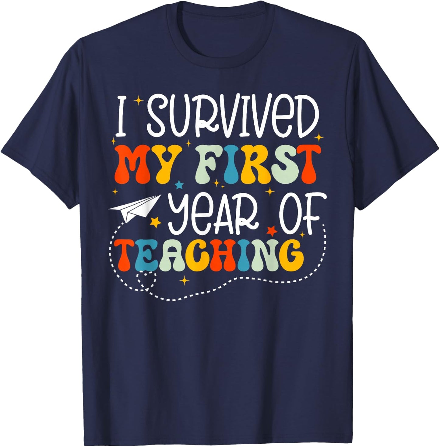 I Survived My 1st Year Of Teaching Funny New Teacher T-Shirt - T-Shirt | Navy