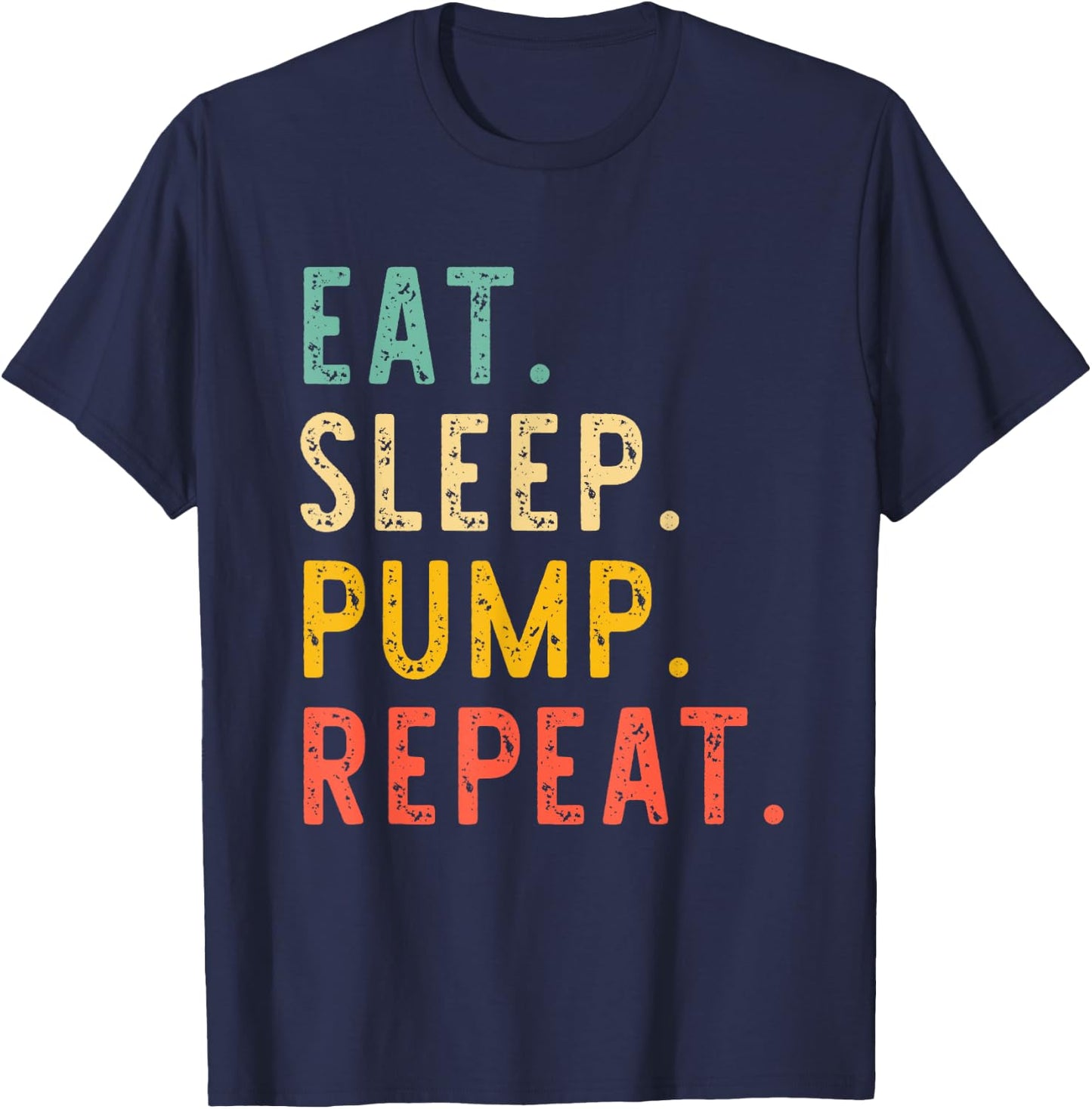 Eat Sleep Pump Repeat Retro Vintage T-Shirt - T-Shirt | Navy