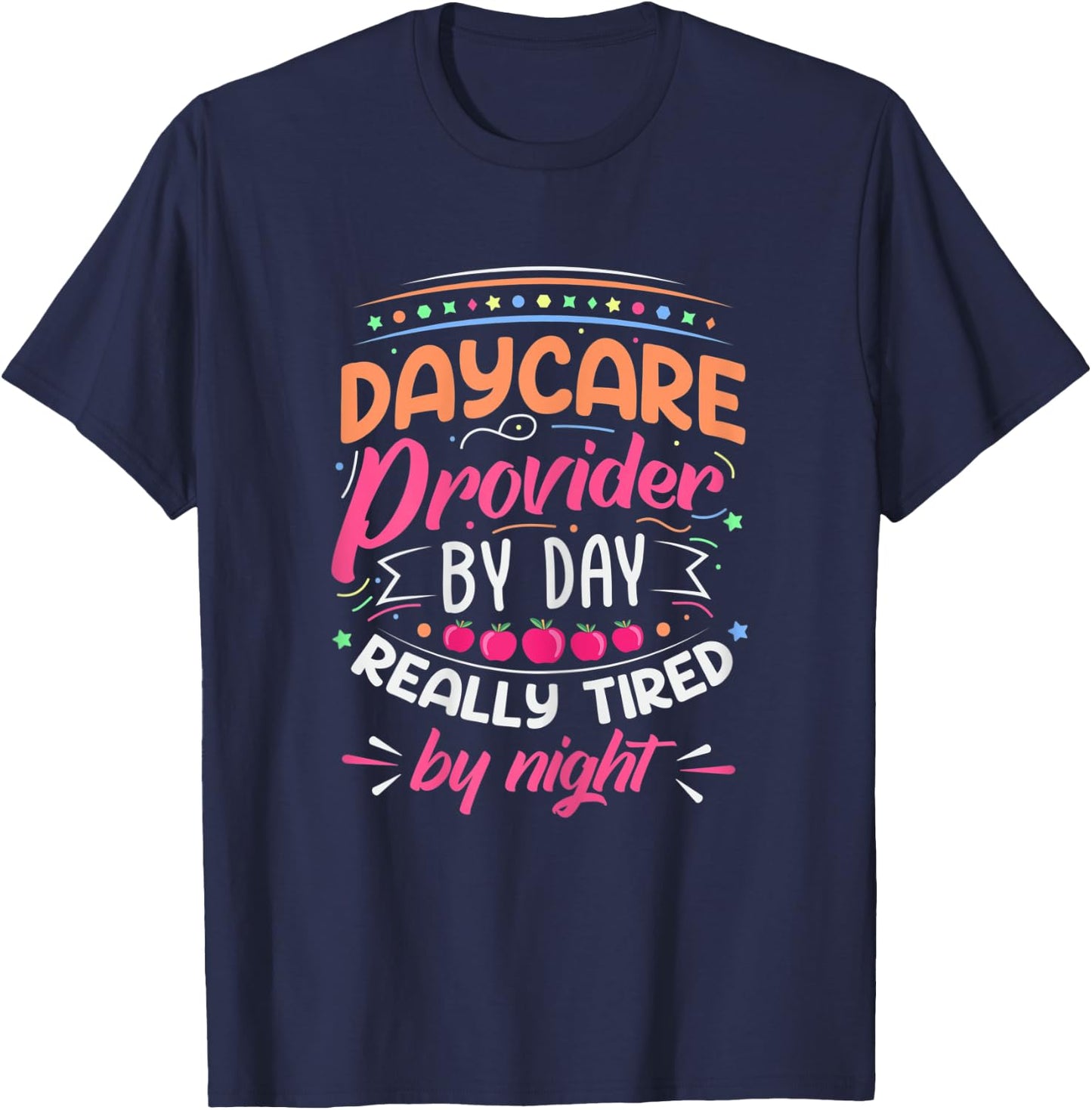 Daycare Provider By Day Tired By Night Childcare Teacher Women T-Shirt - T-Shirt | Navy