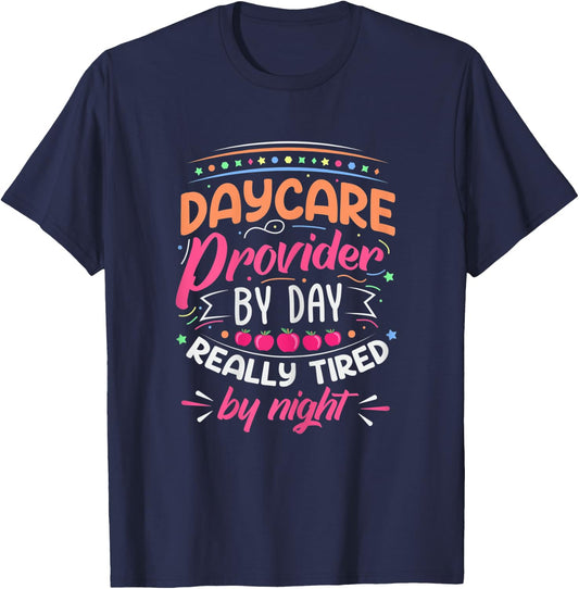 Daycare Provider By Day Tired By Night Childcare Teacher Women T-Shirt - T-Shirt | Navy