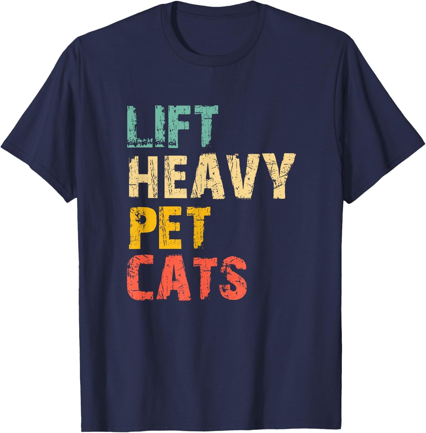 Lift Heavy Pet Cats Gym Workout Weight Lifting Funny Vintage T-Shirt - T-Shirt | Navy