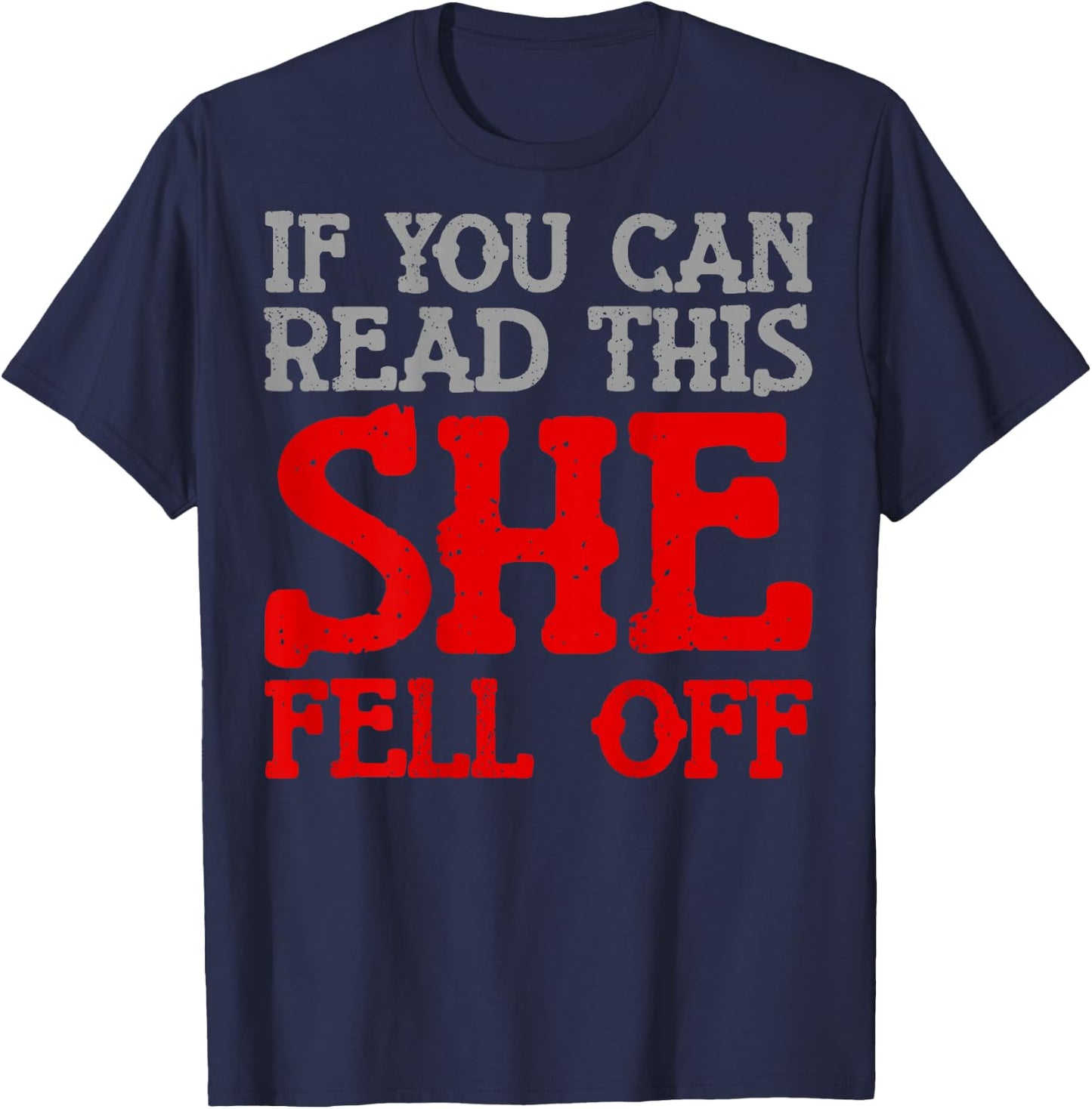 Funny If You Can Read This She Fell Off Biker Motorcycle T-Shirt - T-Shirt | Navy