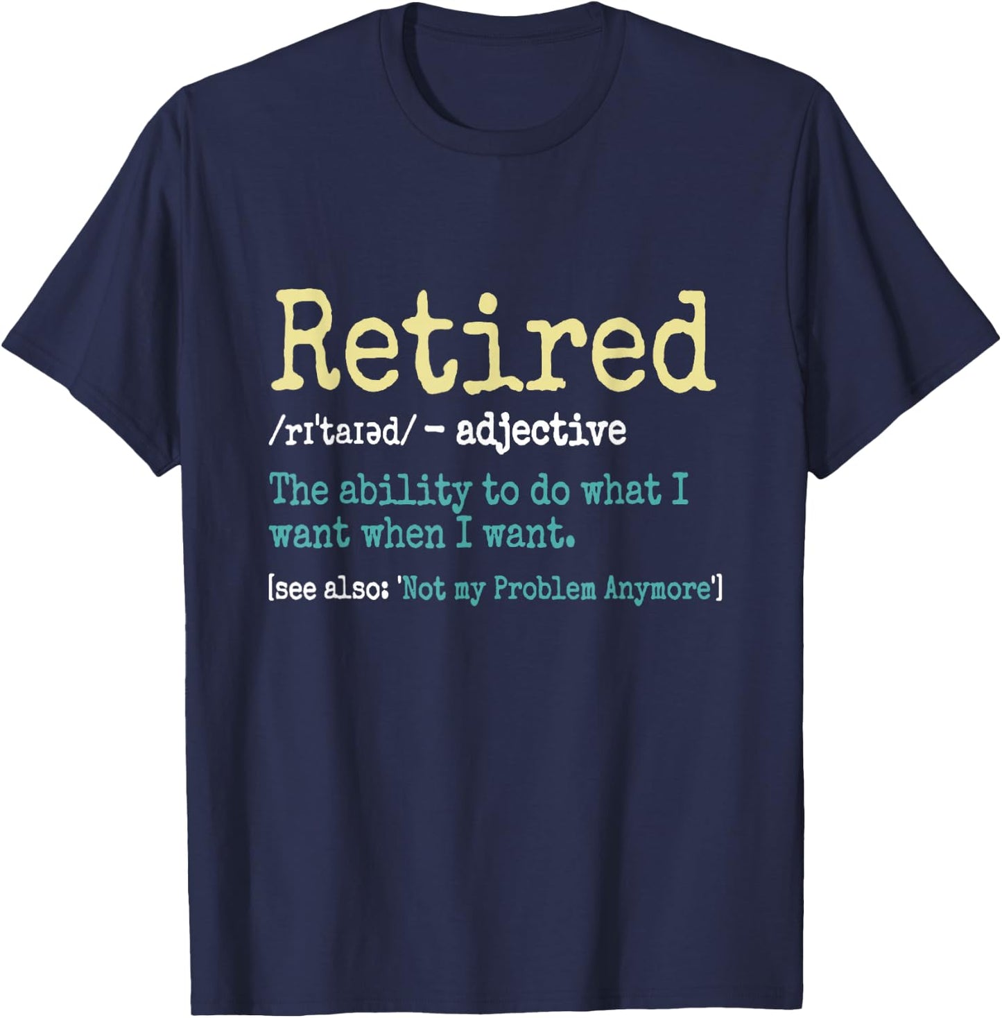 Funny Retired Definition Funny Retirement Gifts T-Shirt - T-Shirt | Navy