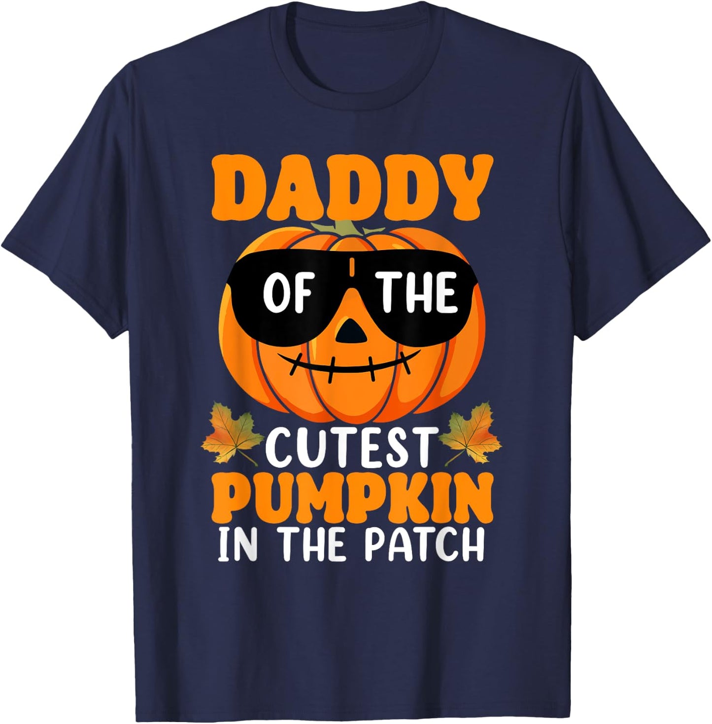 Daddy Of The Cutest Pumpkin In The Patch Halloween T-Shirt - T-Shirt | Navy