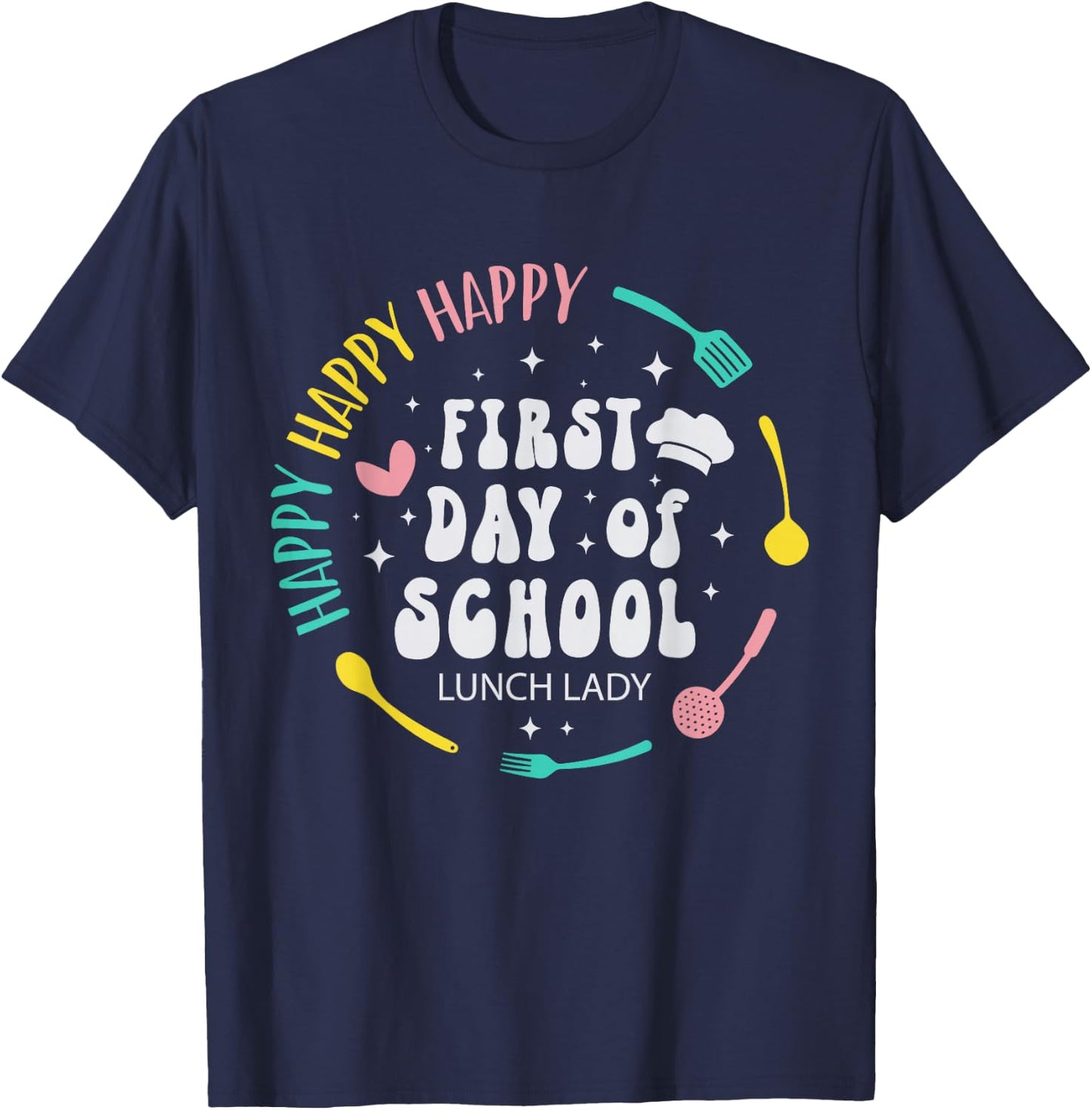 Cute Lunch Lady Happy First Day Of School Funny Women T-Shirt - T-Shirt | Navy