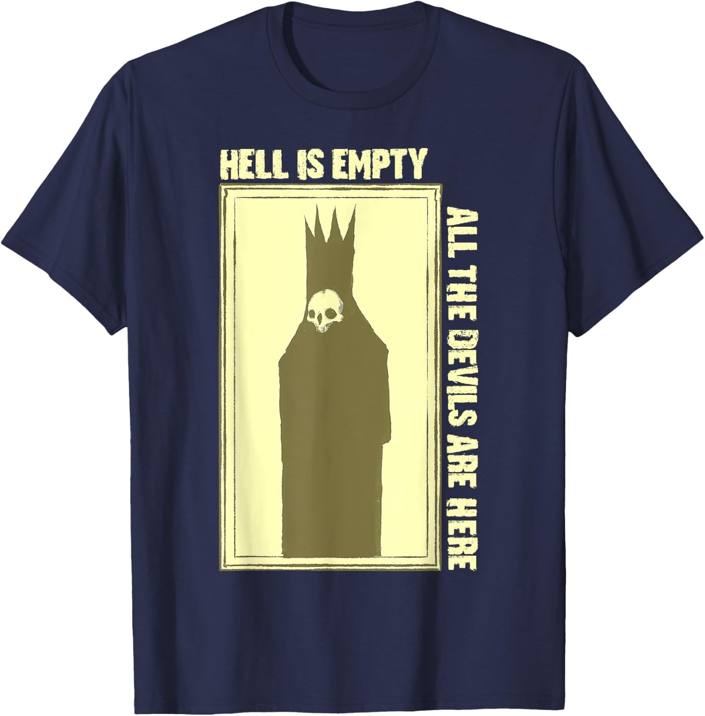 Hell is Empty All The Devils Are Here T-Shirt - T-Shirt | Navy
