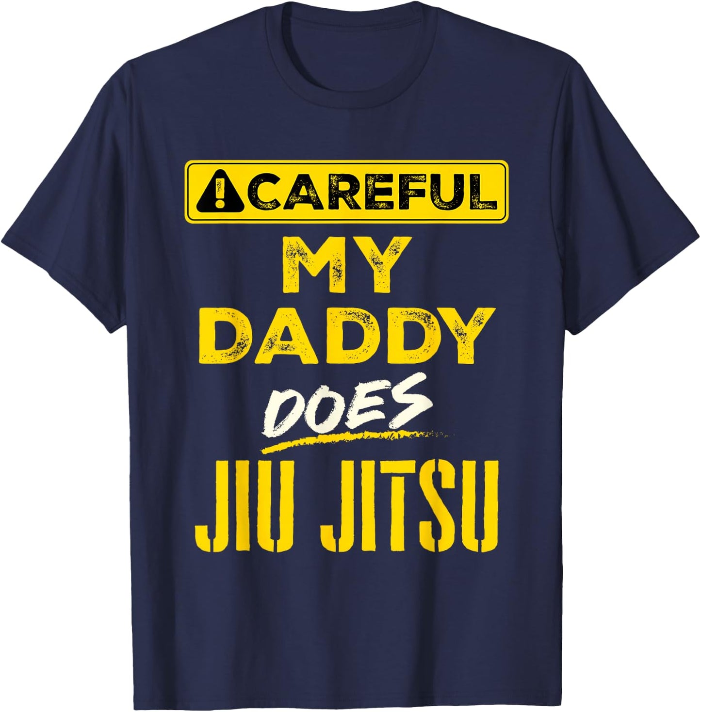 Careful My Daddy Does Jiu Jitsu Kids Girls Boys Toddler T-Shirt - T-Shirt | Navy