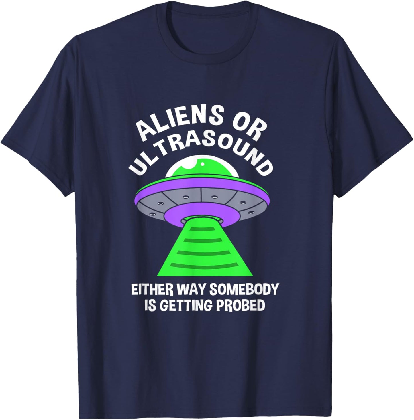 Aliens Or Ultrasound Medical Sonographer Ultrasound Tech T-Shirt - T-Shirt | Navy