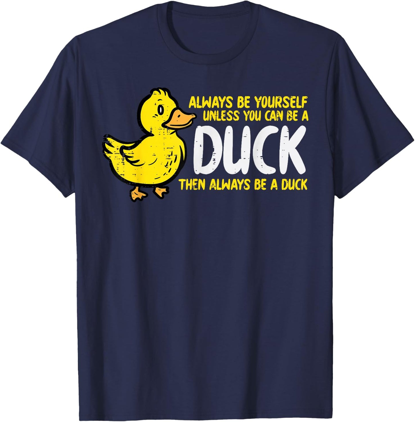 Always Be Yourself Unless Duck Funny Women Men Kids Youth T-Shirt - T-Shirt | Navy