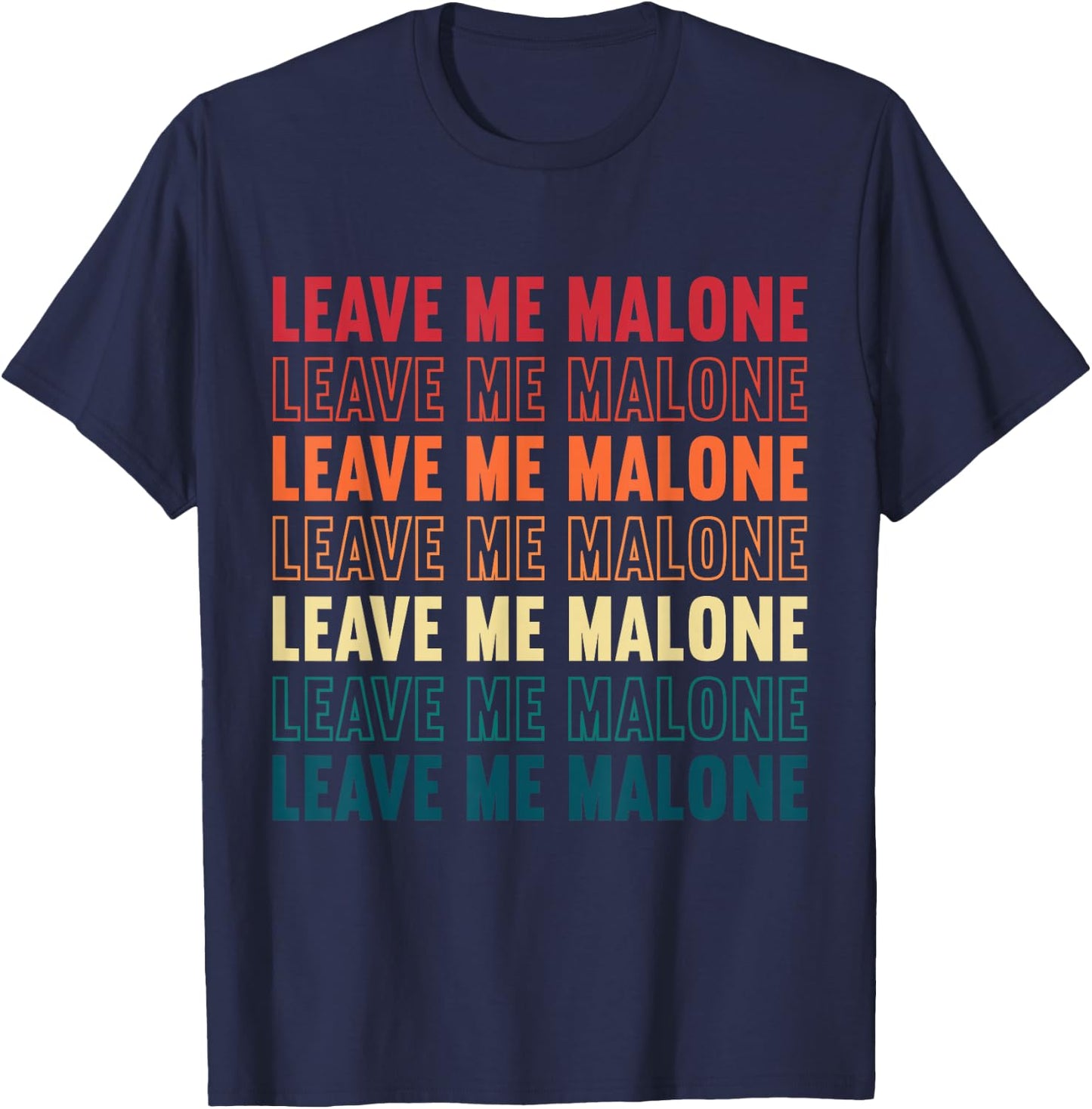 Leave Me Malone Internet Meme Funny Saying Retro T-Shirt - T-Shirt | Navy