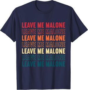 Leave Me Malone Internet Meme Funny Saying Retro T-Shirt - T-Shirt | Navy