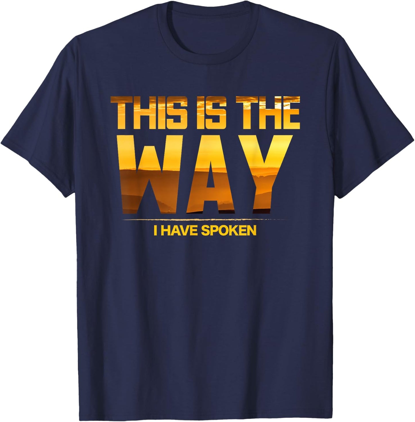 This is the way I talked Space Western Great Gift T-Shirt - T-Shirt | Navy