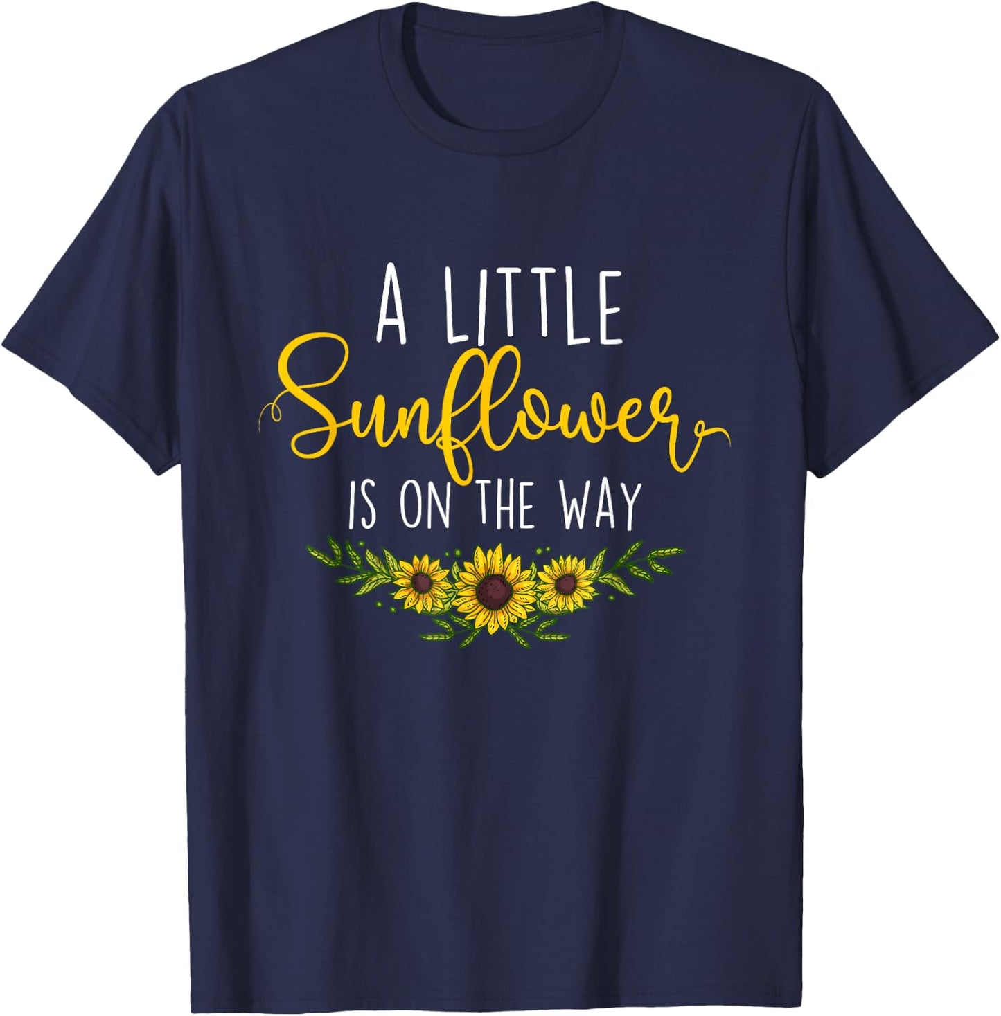 A Little Sunflower Is On The Way - Gender Reveal Baby Shower T-Shirt - T-Shirt | Navy