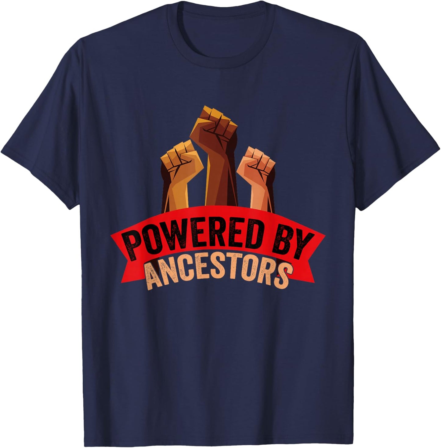 Powered by My Ancestors Black History Men Women BLM Apparel T-Shirt - T-Shirt | Navy
