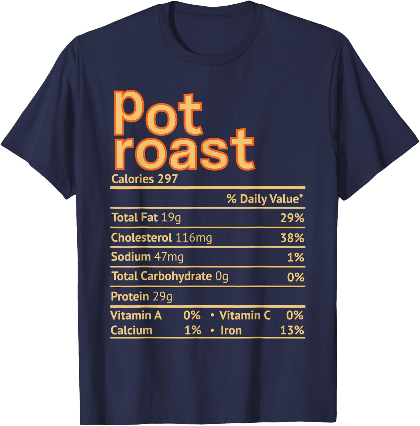 Pot Roast Nutrition Facts Funny Thanksgiving Christmas Food T-Shirt - T-Shirt | Navy