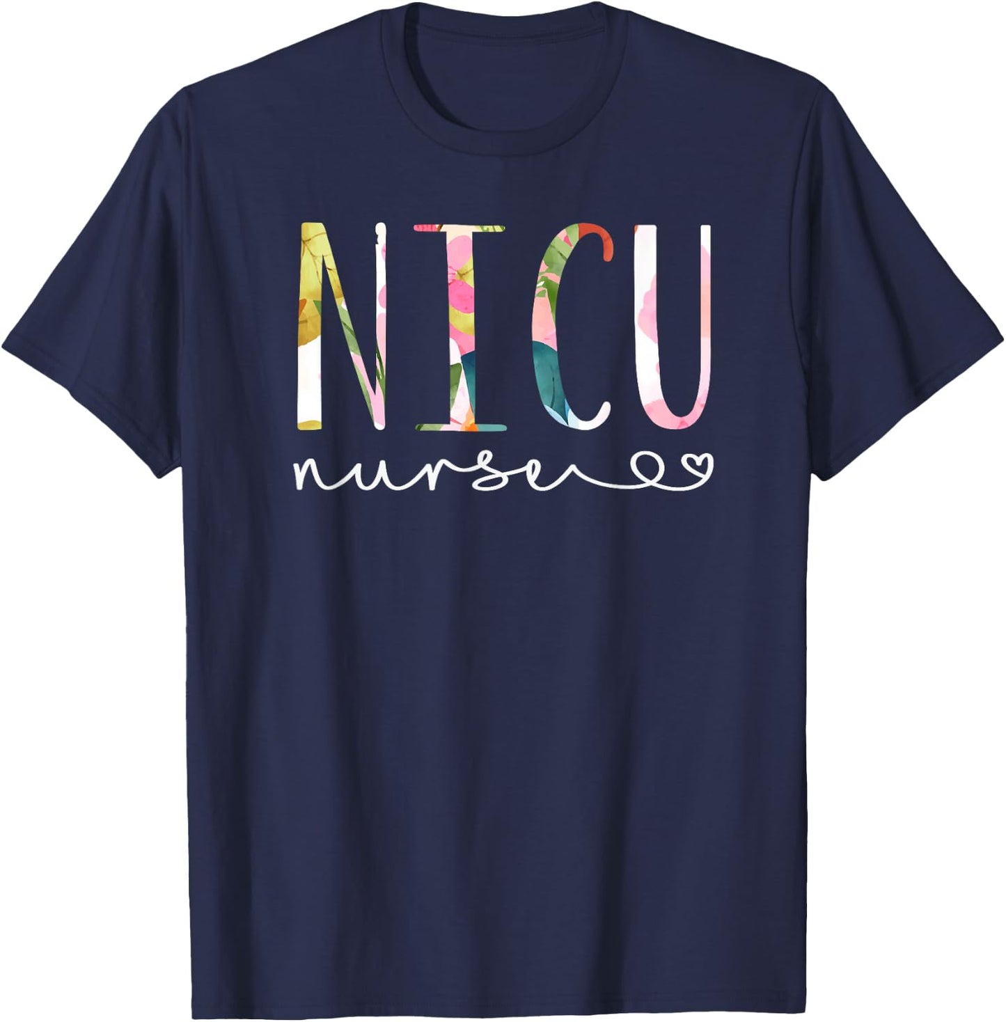 NICU Nurse ICU Cute Floral Design NICU Nursing T-Shirt - T-Shirt | Navy