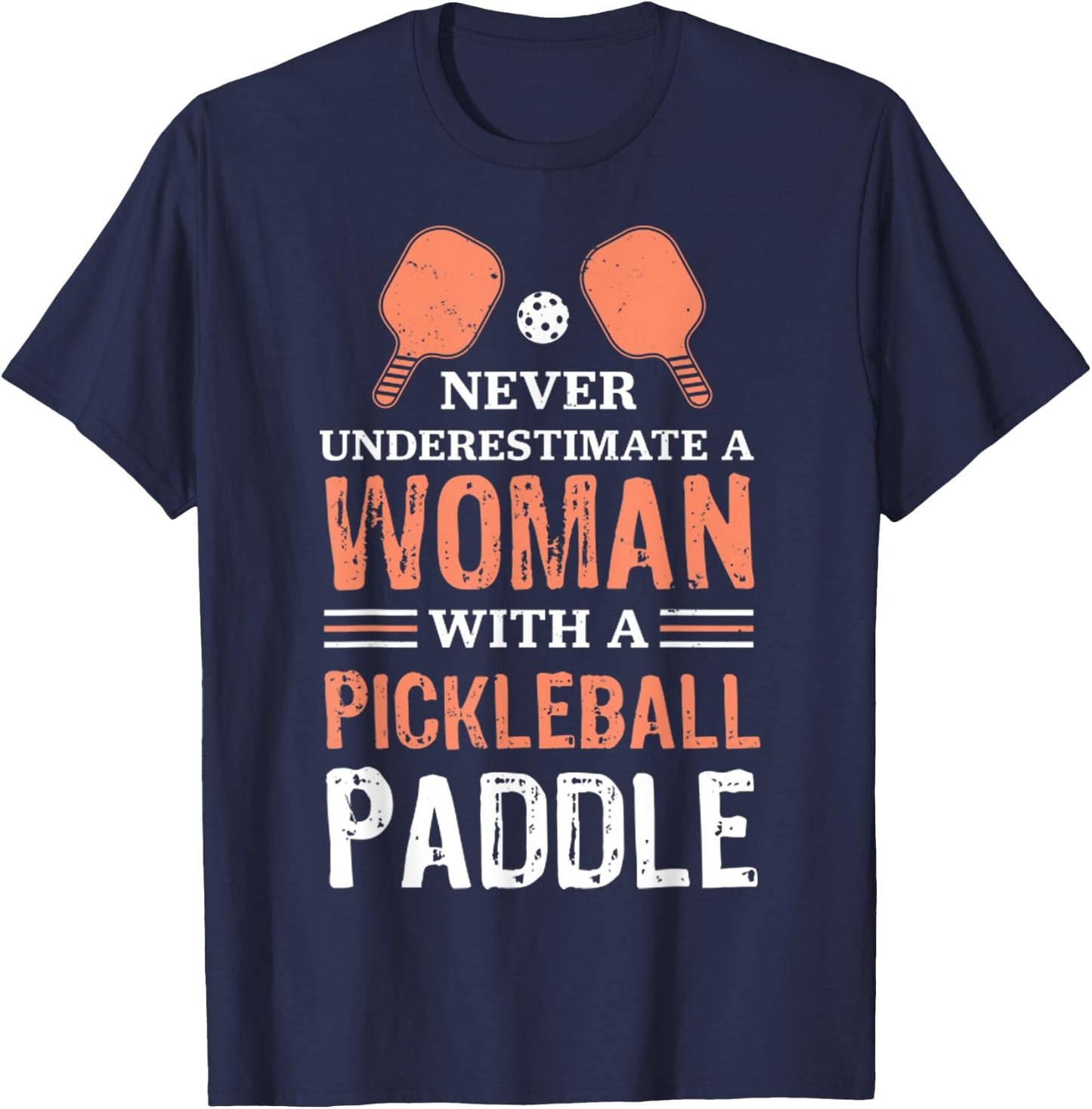 Never Underestimate A Woman With A Pickleball Paddle Funny T-Shirt - T-Shirt | Navy