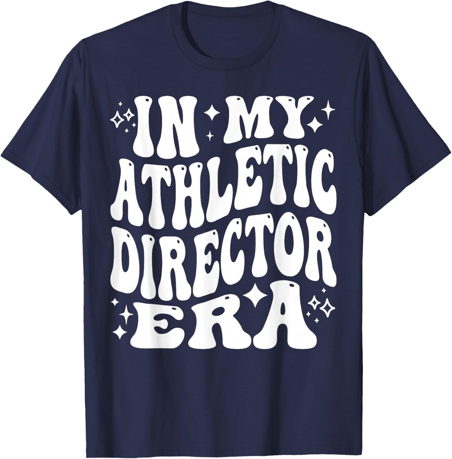 In My Athletic Director Era - Funny AD, Sports Director T-Shirt - T-Shirt | Navy