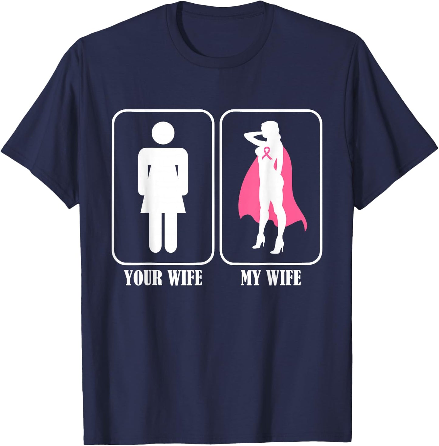 Your Wife My Wife Husband Breast Cancer Awareness T-Shirt - T-Shirt | Navy