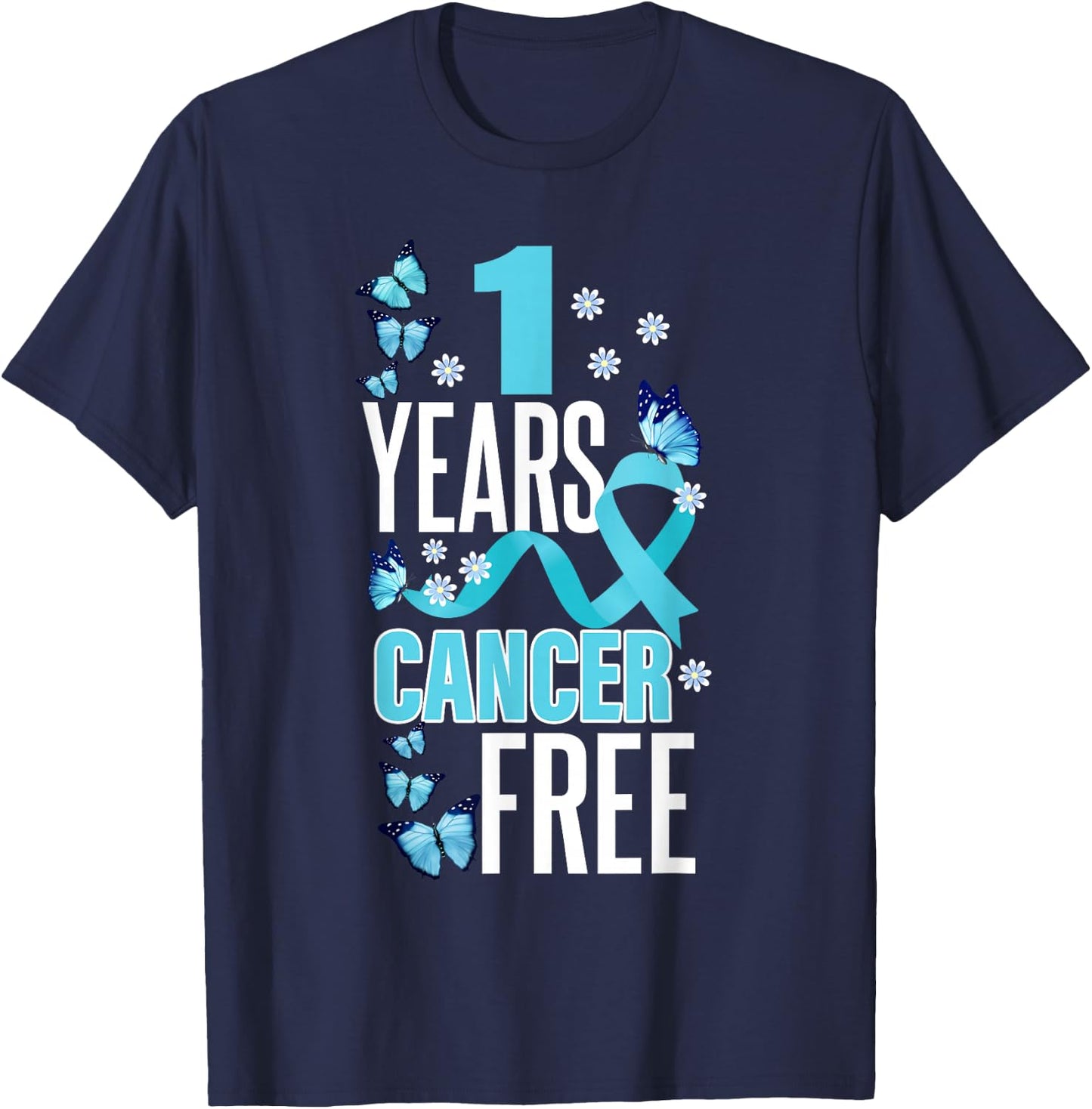 1 Year Cancer Free For Prostate Cancer Awareness T-Shirt - T-Shirt | Navy