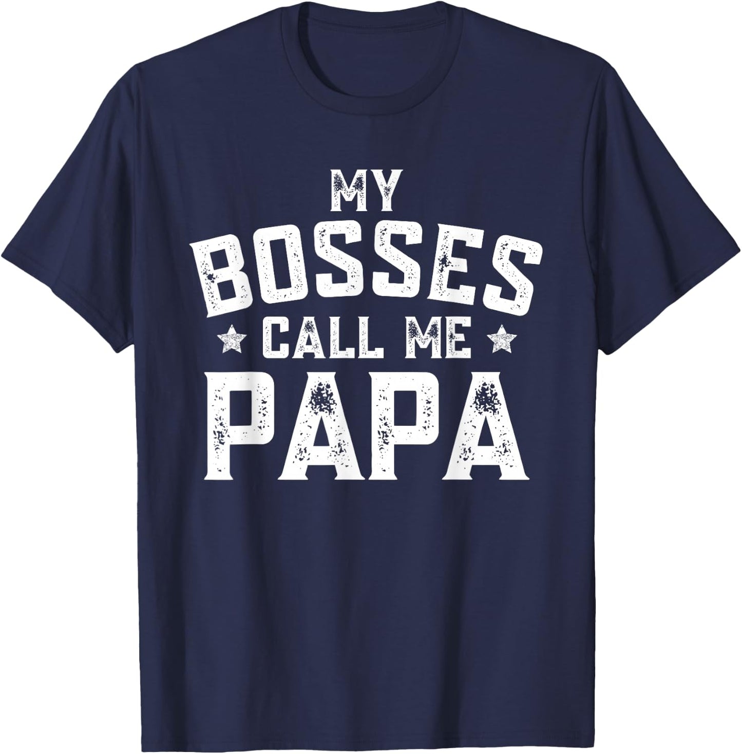 My Bosses Call Me Papa Funny Grandpa Fathers Day Grandfather T-Shirt - T-Shirt | Navy
