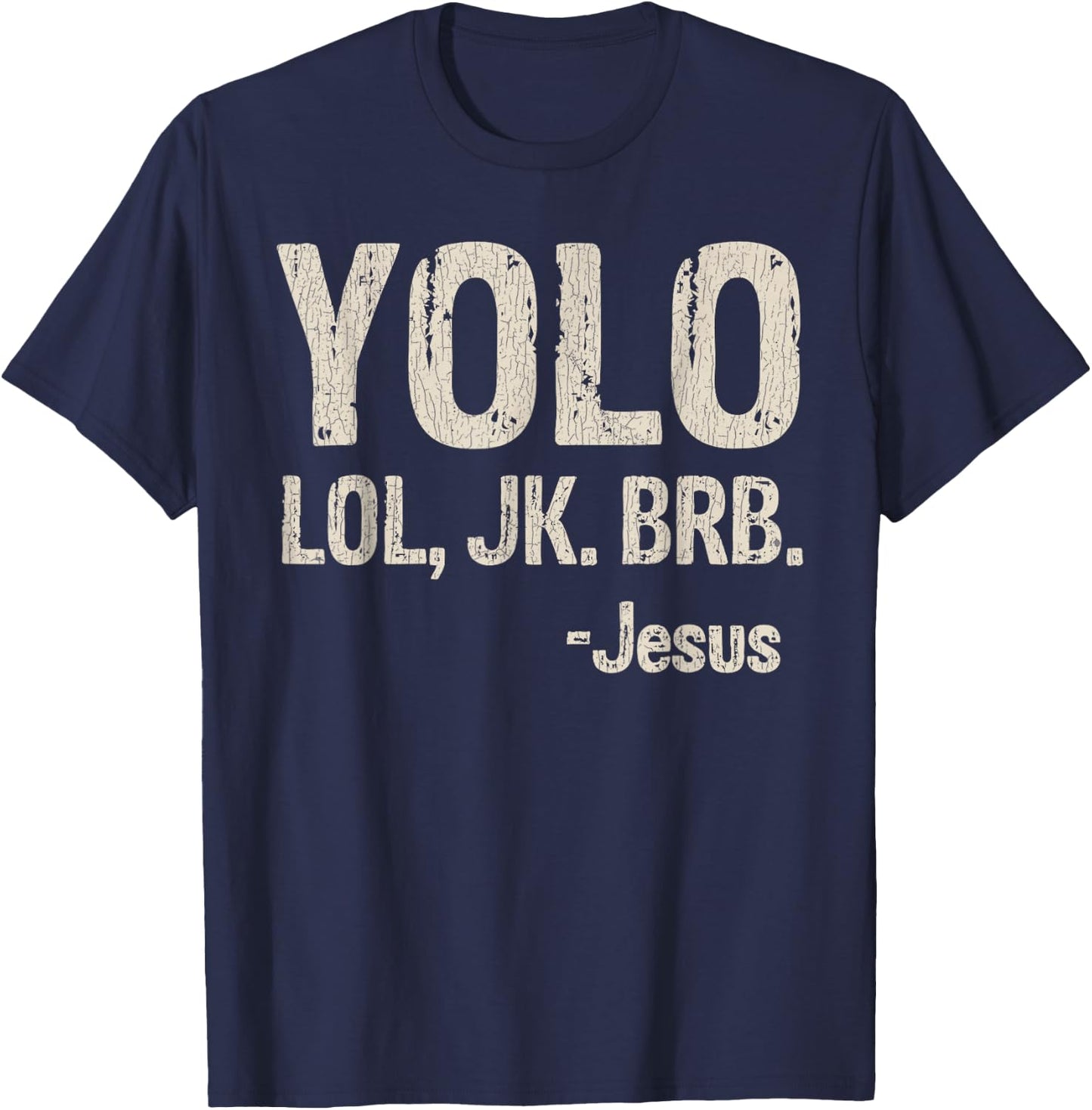 Vintage Retro Yolo LOL JK BRB Jesus Christian Gift T-Shirt - T-Shirt | Navy