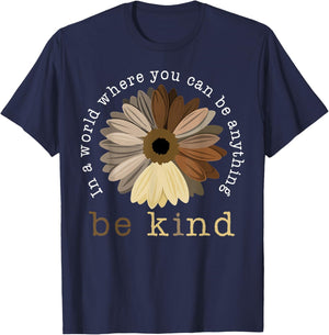 In A World Where You Can Be Any Thing Be Kind Kindness Day T-Shirt - T-Shirt | Navy