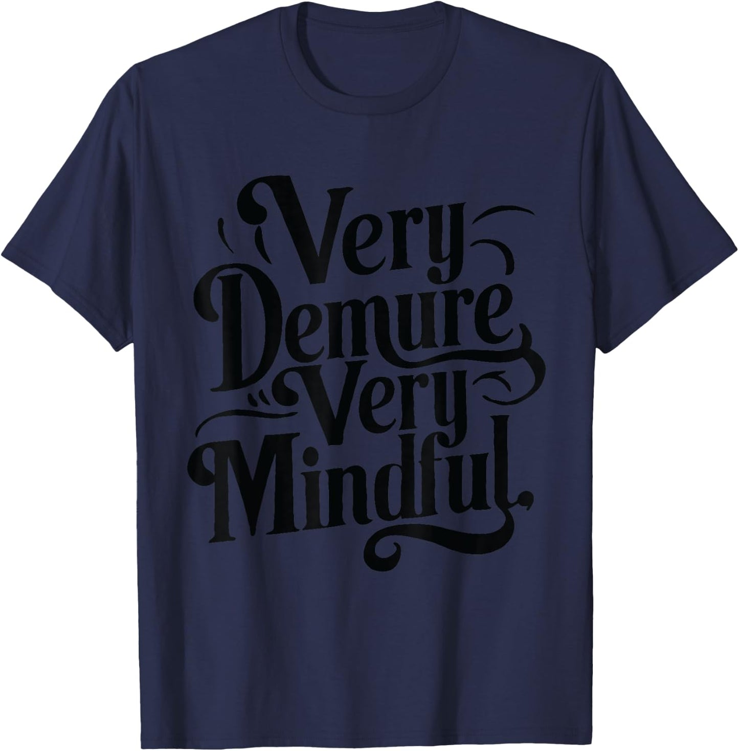 Very Demure Very Mindful T-Shirt - T-Shirt | Navy